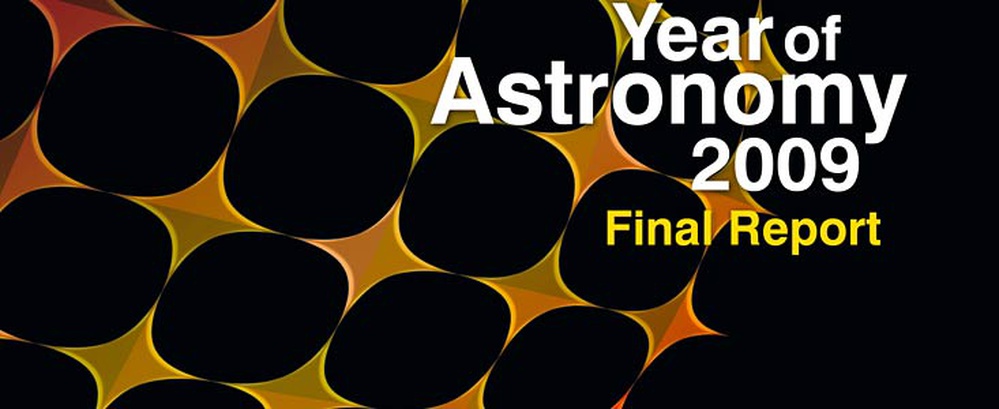 International Year of Astronomy 2009 Reached Hundreds of Millions of People: Final Report Released